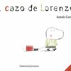 EL CAZO DE LORENZO - ISABELLE CARRIER