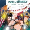 EL ASOMBROSO MUNDO DE BERNARDO - CESAR BONA