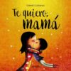 TE QUIERO, MAMÁ - VALENTI GUBIANAS