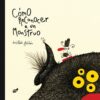 COMO RECONOCER A UN MONSTRUO - GUSTAVO ROLDAN