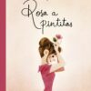 ROSA A PINTITAS - AMELIE CALLOT