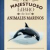 El majestuoso libro de los animales marinos
