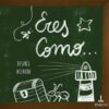 ERES COMO... -DESIRÉE ACEBEDO