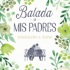 BALADA A MIS PADRES