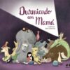 DURMIENDO CON MAMÁ - SUSANNA ISERN