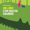 UN LOBO CON MUCHA HAMBRE