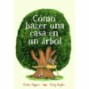COMO HACER UNA CASA EN UN ARBOL - CARTER HIGGINS