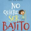 No quiero ser bajito