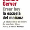 CREAR HOY LA ESCUELA DEL MAÑANA: LA EDUCACION Y EL FUTURO DE NUESTROS HIJOS