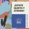 ESTATE QUIETO Y ATIENDE: AMBIENTES MAS SALUDABLES PARA PREVENIR EL DEFICIT DE ATENCION Y LA HIPERACTIVIDAD