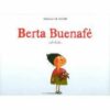 BERTA BUENAFE ESTA TRISTE - MAGALI LE HUCHE