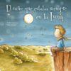 EL NIÑO QUE ESTABA SIEMPRE EN LA LUNA - KATIA CANCIANI