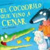 EL COCODRILO QUE VINO A CENAR - STEVE SMALLMAN
