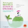 HISTORIAS PARA APRENDER A GESTIONAR TUS EMOCIONES. 14 CUENTOS INFANTILES PARA TRABAJAR LA INTELIGENCIA EMOCIONAL